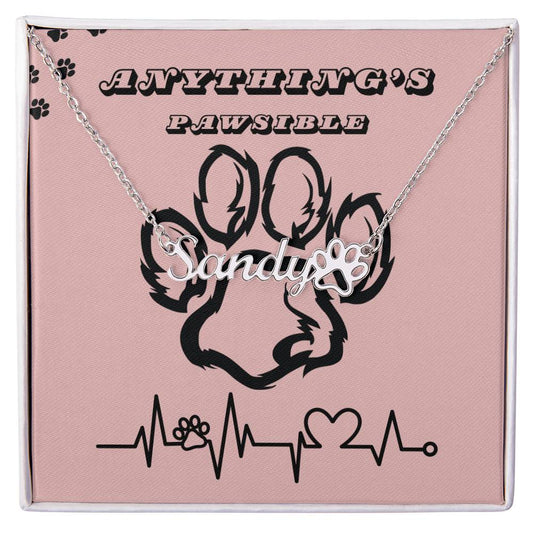 ANYTHING'S PAWSIBLE  personalized named paw print necklace